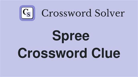 crossword spree|spree crossword clue 5 letters.